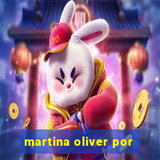 martina oliver por